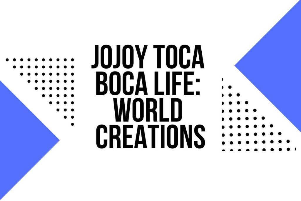 Jojoy Toca Boca Life World Creations