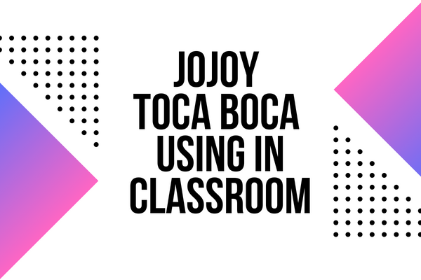 Jojoy Toca Boca Using in Classroom